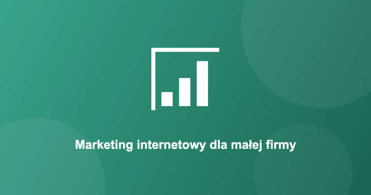 marketing internetowy dla małej firmy